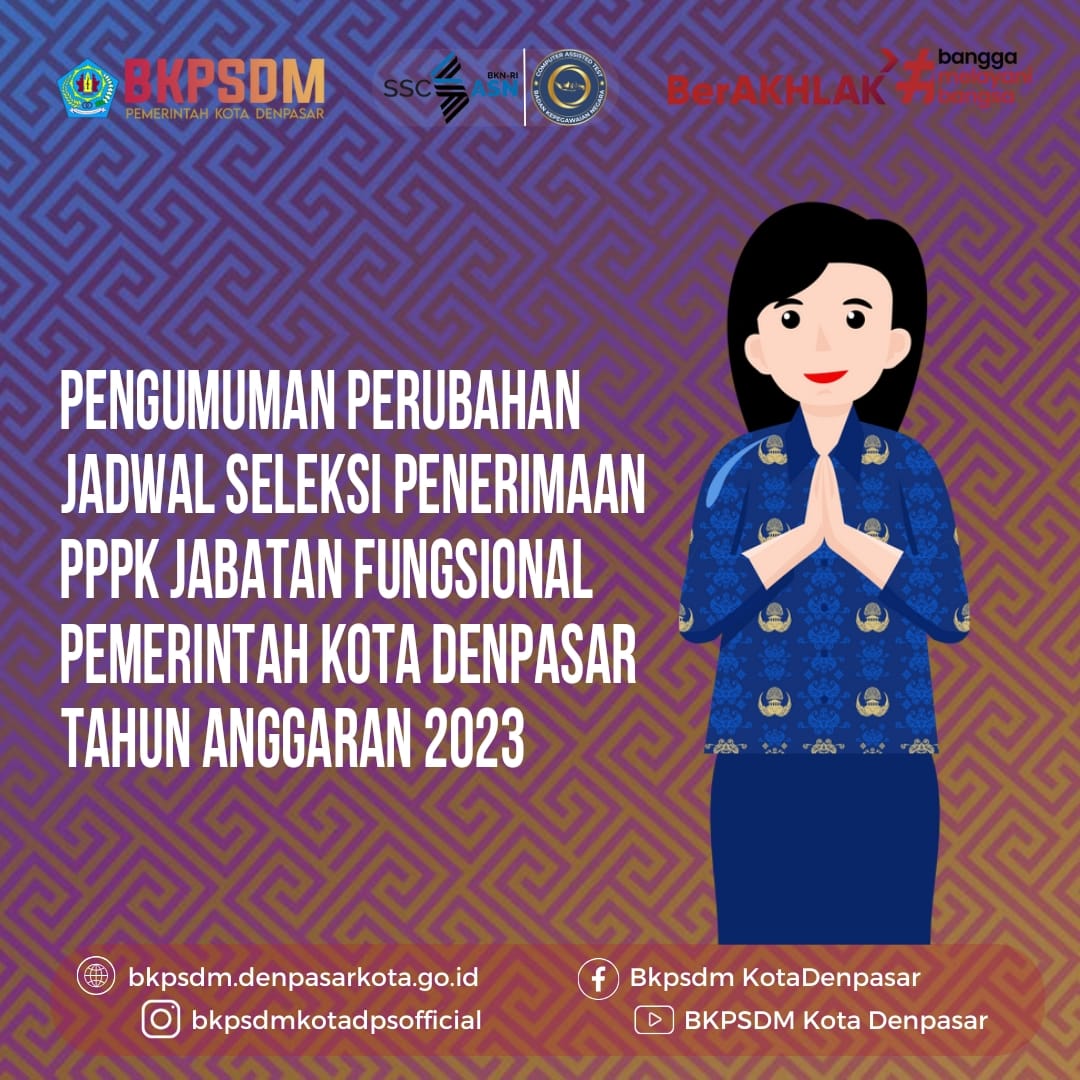 PENGUMUMAN TENTANG PERUBAHAN JADWAL PELAKSANAAN SELEKSI PEGAWAI PEMERINTAH DENGAN PERJANJIAN KERJA JABATAN FUNGSIONAL PEMERINTAH KOTA DENPASAR TAHUN ANGGARAN 2023